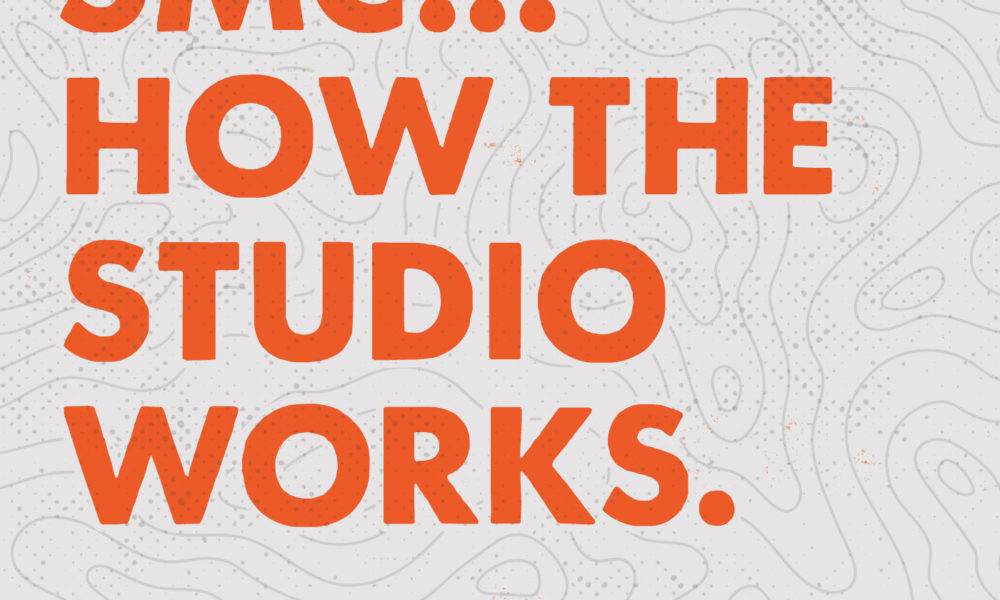 SMC …HOW THE STUDIO WORKS